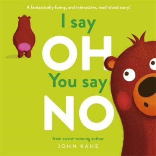 I say Oh, You say No : An interactive, read-aloud story