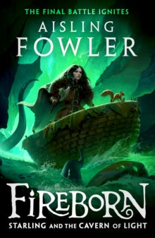 Fireborn: Starling and the Cavern of Light : Book 3
