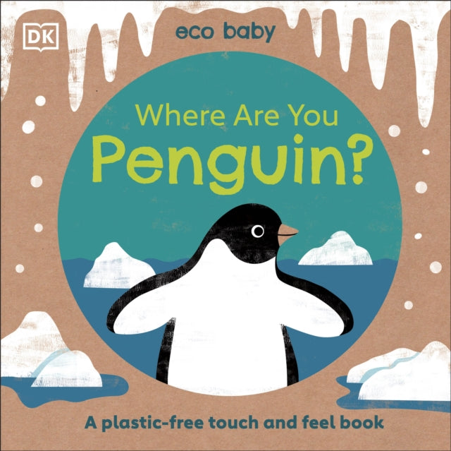 Eco Baby Where Are You Penguin? : A Plastic-free Touch and Feel Book