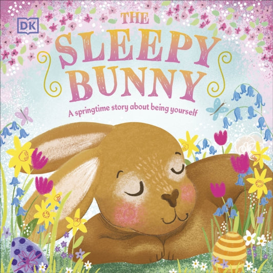 The Sleepy Bunny : A Springtime Story About Being Yourself