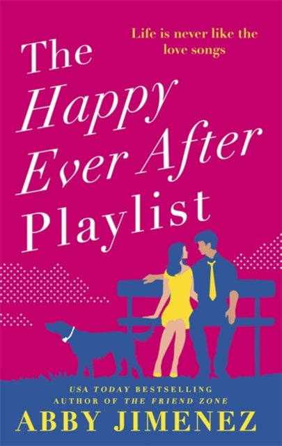 The Happy Ever After Playlist : 'Full of fierce humour and fiercer heart' Casey McQuiston, New York Times bestselling author of Red, White & Royal Blue
