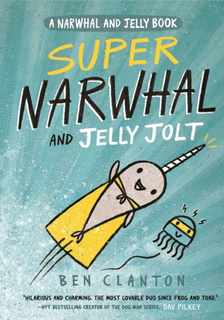 Super Narwhal and Jelly Jolt (Narwhal and Jelly 2)