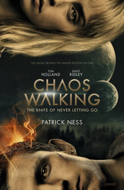 Chaos Walking: Book 1 The Knife of Never Letting Go : Movie Tie-in