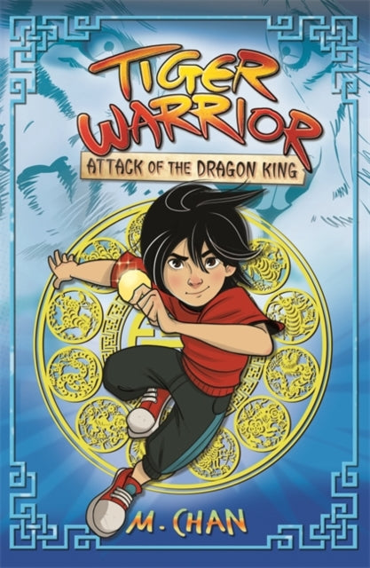 Tiger Warrior: Attack of the Dragon King : Book 1