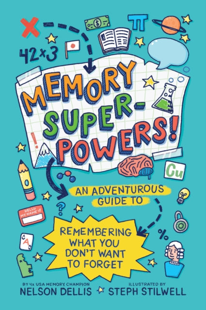 Memory Superpowers! : An Adventurous Guide to Remembering What You Don't Want to Forget