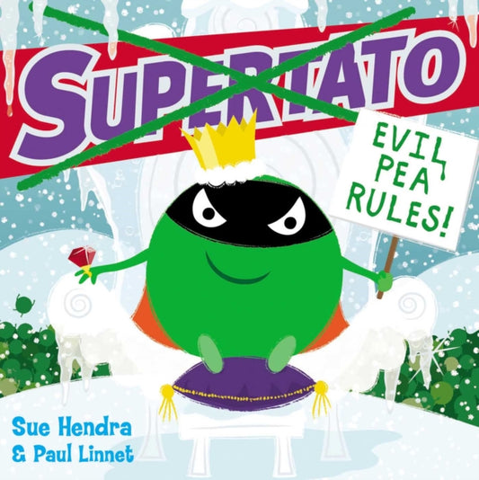 Supertato: Evil Pea Rules : A Supertato Adventure!