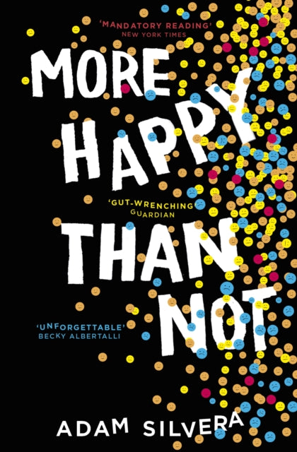 More Happy Than Not : The much-loved hit from the author of No.1 bestselling blockbuster THEY BOTH DIE AT THE END!