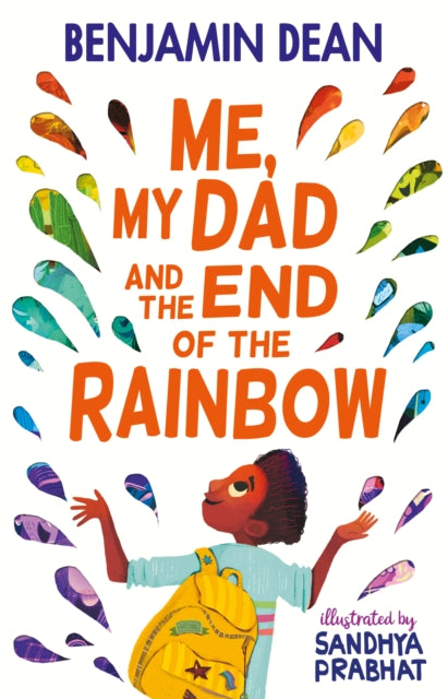 Me, My Dad and the End of the Rainbow : The most joyful book you'll read this year!