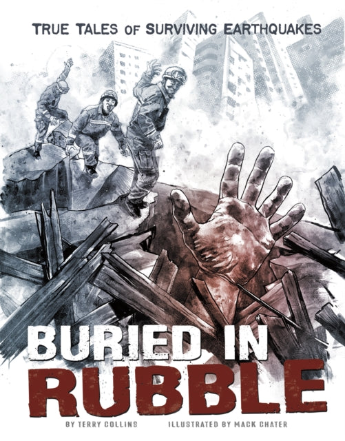 Buried in Rubble : True Stories of Surviving Earthquakes