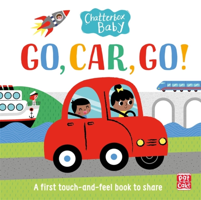 Chatterbox Baby: Go, Car, Go! : A touch-and-feel board book to share