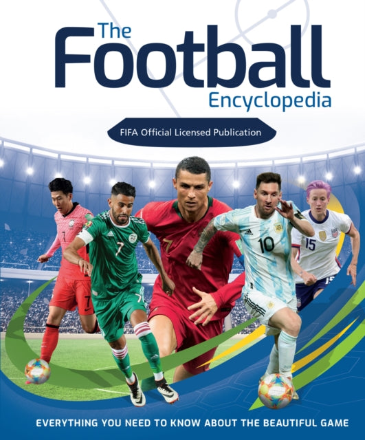 The Football Encyclopedia (FIFA) : Everything you need to know about the beautiful game