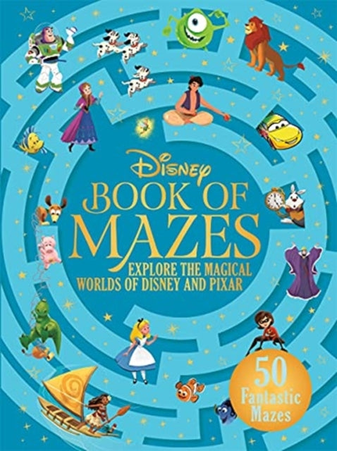 The Disney Book of Mazes : Explore the Magical Worlds of Disney and Pixar through 50 fantastic mazes