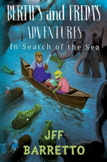 Bertie's and Freda's Adventures: In Search of the Sea