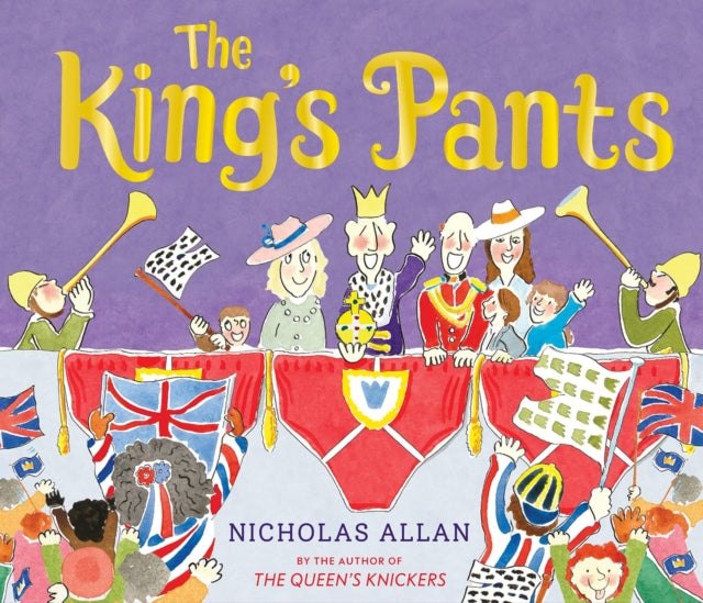 The King's Pants: A children's picture book to celebrate King Charles III royal coronation