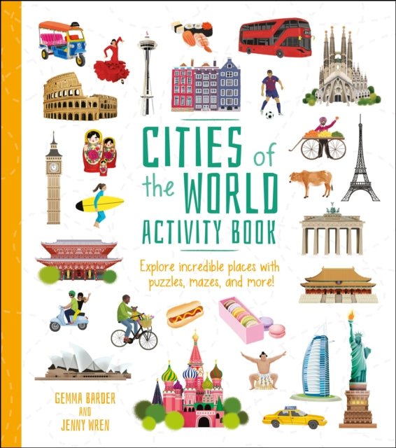 Cities of the World Activity Book : Explore Incredible Places with Puzzles, Mazes, and more!