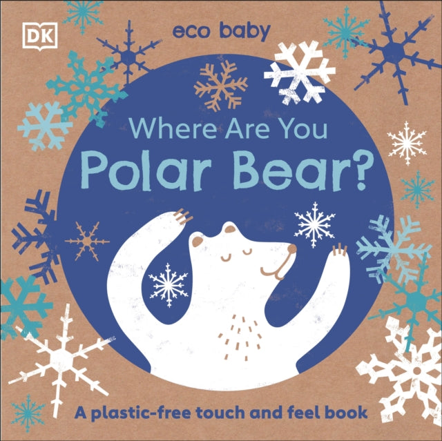 Eco Baby: Where are You Polar Bear? : A plastic-free Touch and Feel Book