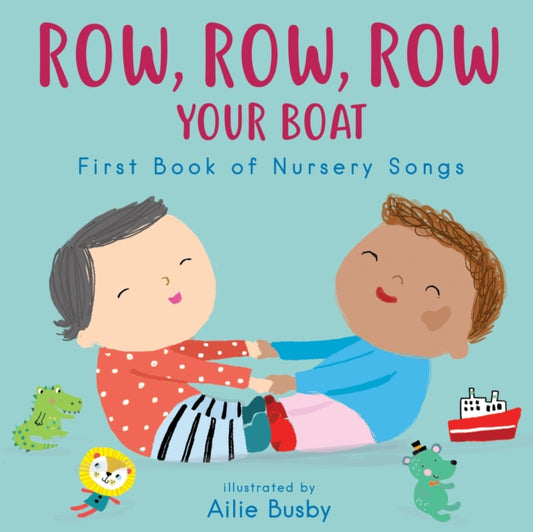 Row, Row, Row Your Boat. First Book of Nursery Rhymes
