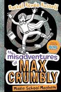 The Misadventures of Max Crumbly, Middle School Mayhem