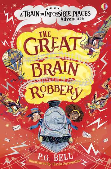 The Great Brain Robbery: Train to Impossible Places book 2