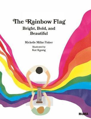 The Rainbow Flag, Bright Bold and Beautiful